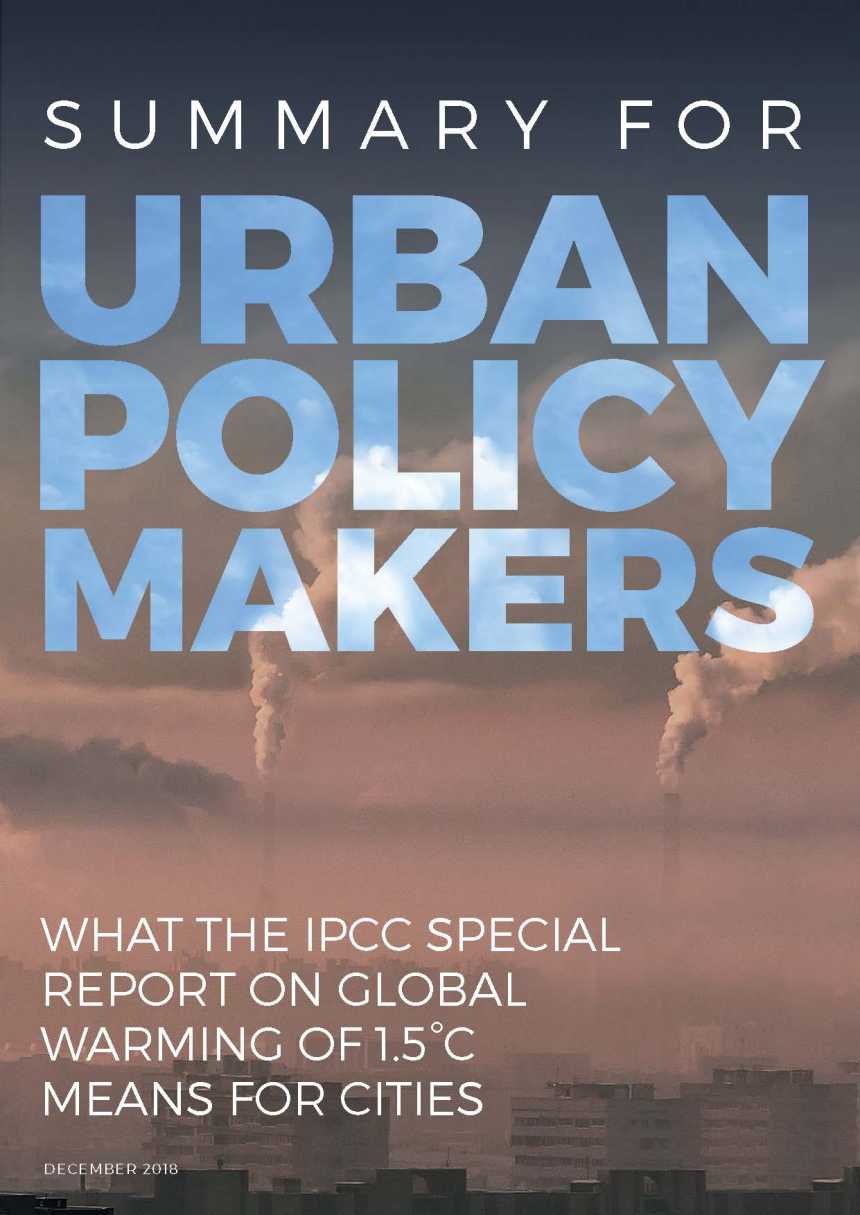 Summary for Urban Policy makers. what the ipcc special report on global warming of 1,5 Degrees means for cities